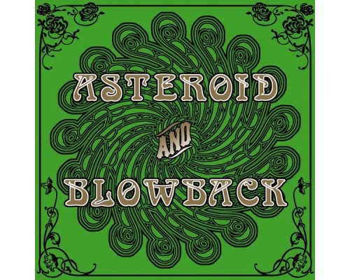 Asteroid and Blowback - Asteroid & Blowback