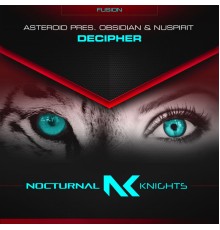 Asteroid presents Obsidian & NuSpirit - Decipher