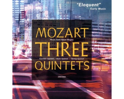 Aston Magna - Mozart: Clarinet Quintet, Horn Quintet, String Quintet in G Minor Aston Magna - Mozart: Clarinet Quintet, Horn Quintet, String Quintet in G Minor