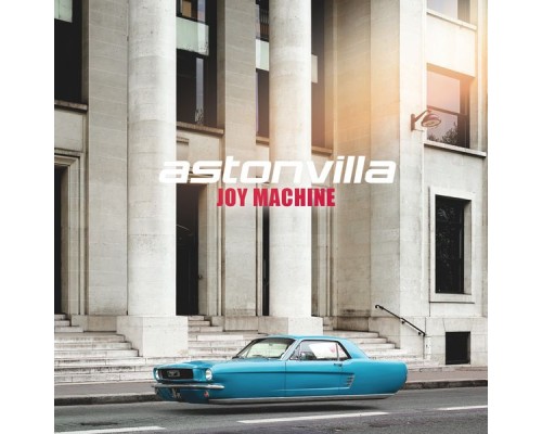 Astonvilla - Joy Machine