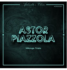 Astor Piazzola - Milonga Triste