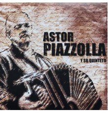 Astor Piazzolla - Astor Piazzola  (Y Su Quinteto)