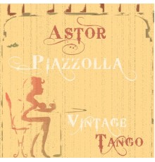 Astor Piazzolla - Vintage Tango