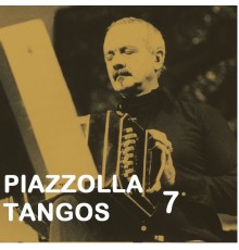 Astor Piazzolla - Piazzolla Tangos 7
