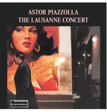 Astor Piazzolla - The Lausanne Concert (Live)