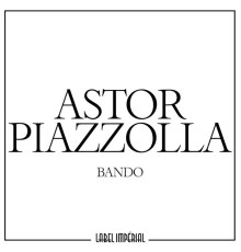 Astor Piazzolla - Bando