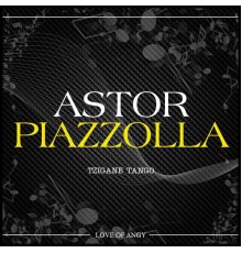 Astor Piazzolla - Tzigane Tango