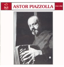 Astor Piazzolla - 1943 - 1982