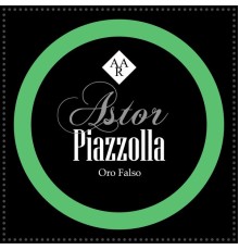 Astor Piazzolla - Oro Falso