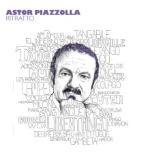 Astor Piazzolla - Ritratto di Astor Piazzolla, Vol. 1