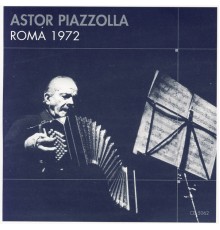 Astor Piazzolla - Roma 1972