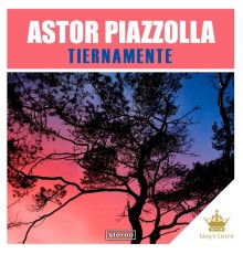 Astor Piazzolla - Tiernamente