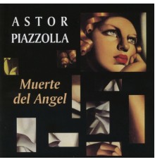 Astor Piazzolla - Muerte del Angel