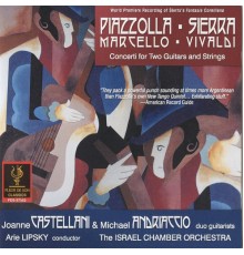 Astor Piazzolla - Joanne Castellani - Michael Andriaccio - Concerti for Two Guitars and Strings (Astor Piazzolla - Joanne Castellani - Michael Andriaccio)