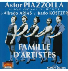 Astor Piazzolla, Richard Galliano, Frédéric Guerrouet - Famille d'artistes (Musique originale du spectacle d'Alfred Arias et Kado Kostzer)