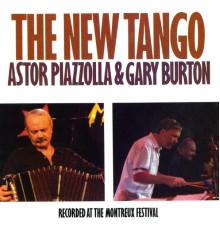 Astor Piazzolla & Gary Burton - The New Tango: Recorded At The Montreux Festival