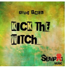 Astra Teck - Kick The Witch