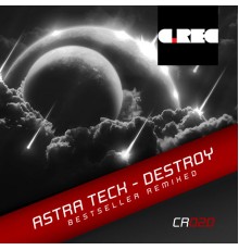 Astra Teck - Destroy (Bestseller Remixed)