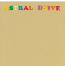 Astral Drive - Astral Drive