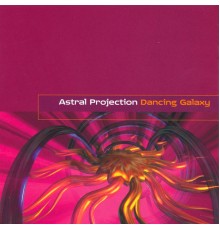 Astral Projection - Dancing Galaxy