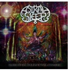 Astral Sleep - Subconsciousnesslesskoe