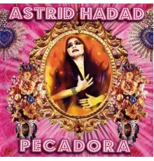 Astrid Hadad - Pecadora