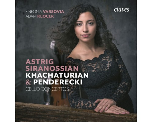 Astrig Siranossian, Adam Klocek & Sinfonia Varsovia - Khachaturian & Penderecki: Cello Concertos