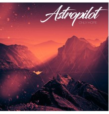 AstroPilot - Only Hope