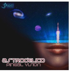 Astrodelico - Pineal Vision