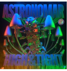 Astronomar - High & Tight (Original Mix)