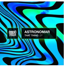 Astronomar - That Thing