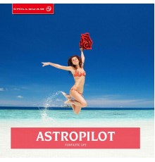 Astropilot - Funtastic Life (Original Mix)