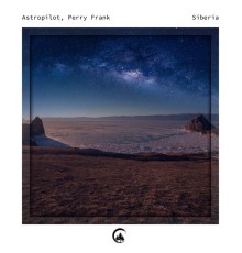 Astropilot and Perry Frank - Siberia