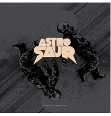 Astrosaur - Fade In // Space Out