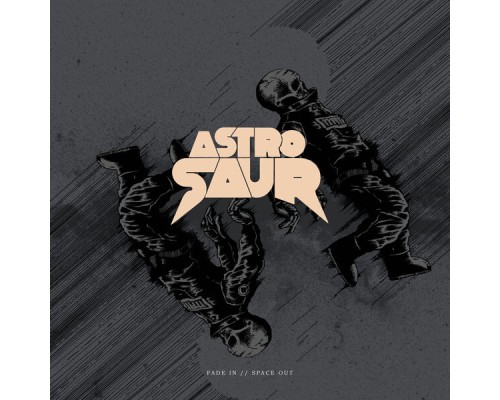 Astrosaur - Fade In // Space Out Astrosaur - Fade In // Space Out