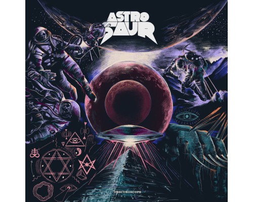 Astrosaur - Obscuroscope Astrosaur - Obscuroscope