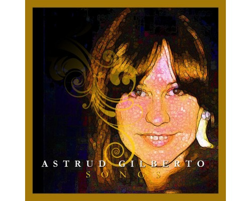 Astrud Gilberto - Astrud Gilberto Songs