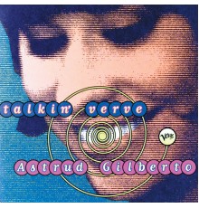 Astrud Gilberto - Talkin' Verve