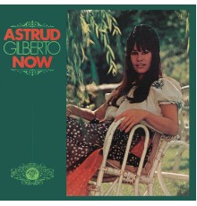 Astrud Gilberto - Now