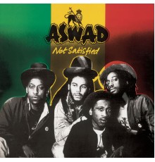 Aswad - Not Satisfied