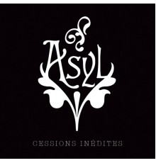 Asyl - Cessions inédites