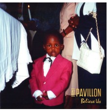 At Pavillon - Believe Us