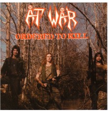 At War - Ordered to Kill