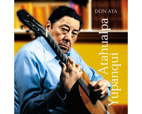 Atahualpa Yupanqui - Don Ata