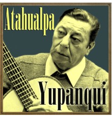 Atahualpa Yupanqui - Atahualpa Yupanqui