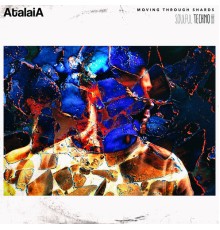 AtalaiA - Moving Through Shards