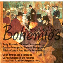 Ataúlfo Argenta - Amadeo Vives: Bohemios [Zarzuela en Un Acto] (1954)