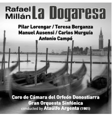 Ataúlfo Argenta - Rafael Millán: La Dogaresa [Zarzuela en Dos Actos] (1961)