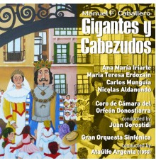 Ataúlfo Argenta, Gran Orquesta Sinfónica & Ana María Iriarte - Manuel Fernández Caballero: Gigantes y Cabezudos [Zarzuela en Un Acto] (1956)