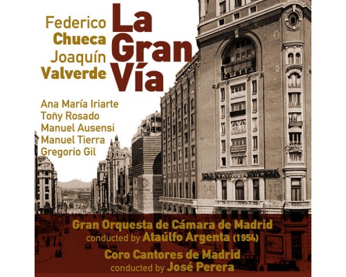 Ataúlfo Argenta, Gran Orquesta de Cámara de Madrid & Ana María Iriarte - Federico Chueca, Joaquín Valverde: La Gran Vía [Zarzuela en Un Acto] (1954)